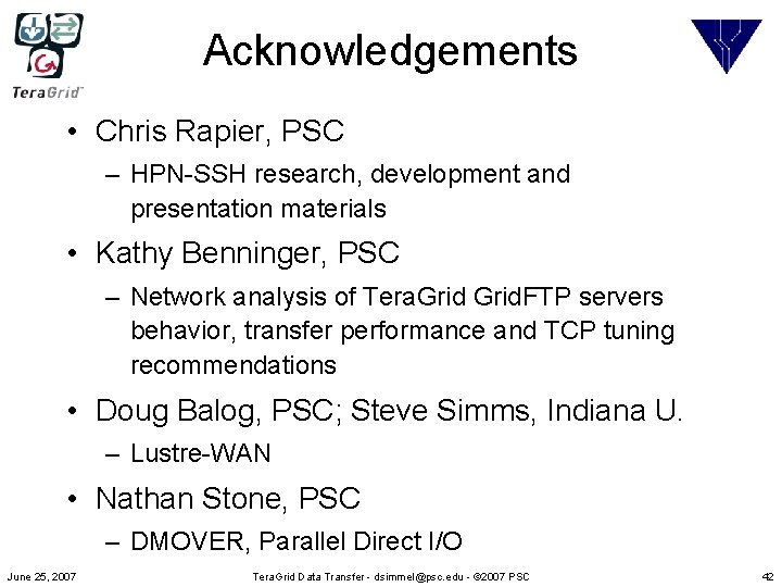 Acknowledgements • Chris Rapier, PSC – HPN-SSH research, development and presentation materials • Kathy