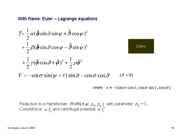 With frame: Euler – Lagrange equations Demo where Reduction to a Hamiltonian Coriolisforce and