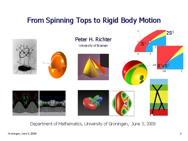 From Spinning Tops to Rigid Body Motion 2 S 3 Peter H. Richter University