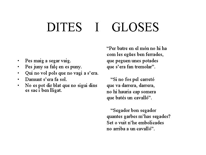 DITES • • • I Pes maig a segar vaig. Pes juny sa falç