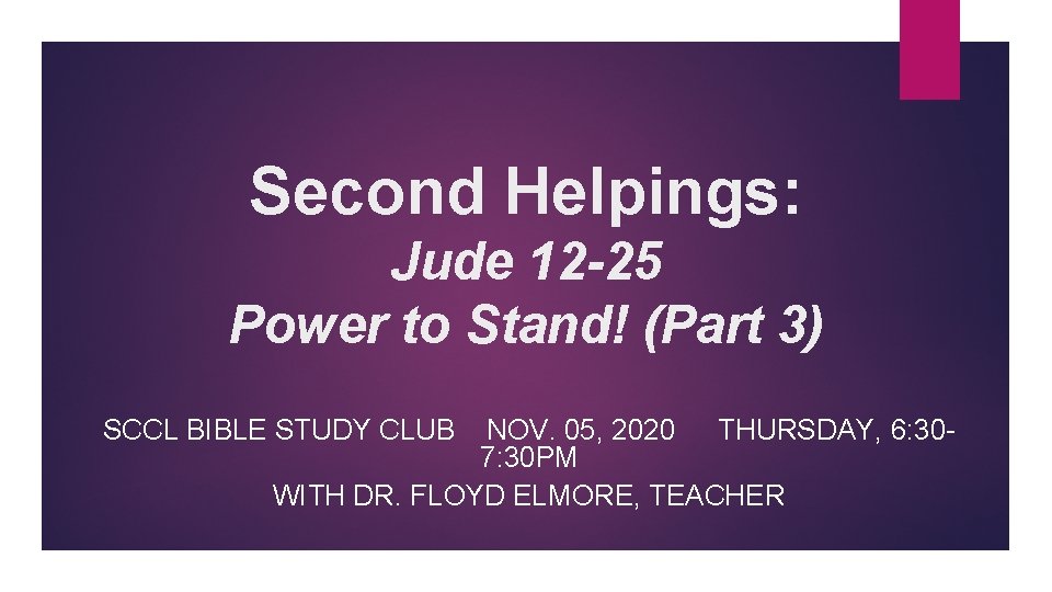 Second Helpings: Jude 12 -25 Power to Stand! (Part 3) SCCL BIBLE STUDY CLUB