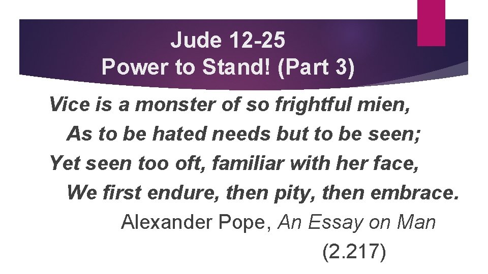 Jude 12 -25 Power to Stand! (Part 3) Vice is a monster of so