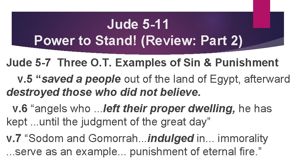 Jude 5 -11 Power to Stand! (Review: Part 2) Jude 5 -7 Three O.