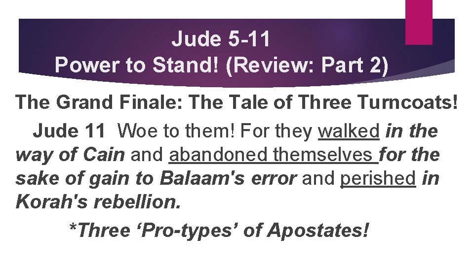 Jude 5 -11 Power to Stand! (Review: Part 2) The Grand Finale: The Tale