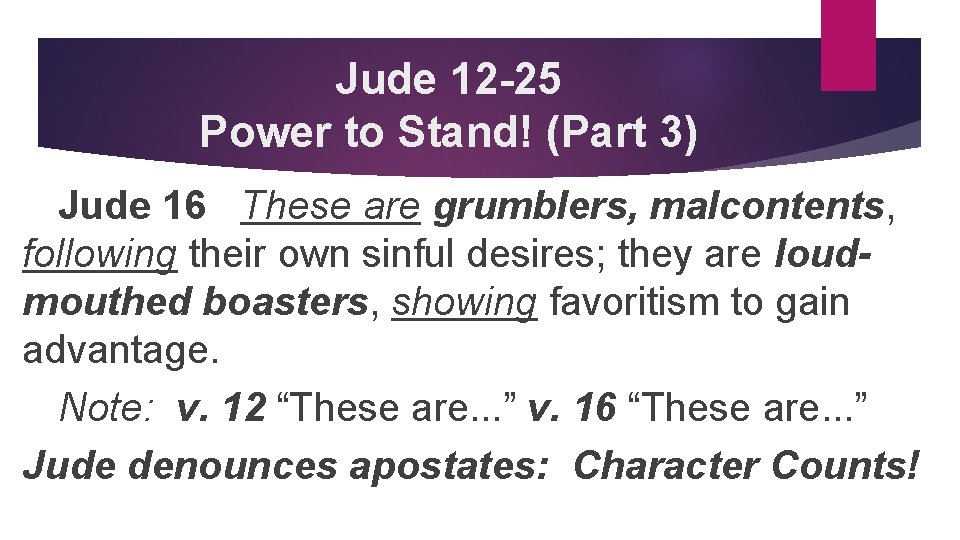 Jude 12 -25 Power to Stand! (Part 3) Jude 16 These are grumblers, malcontents,