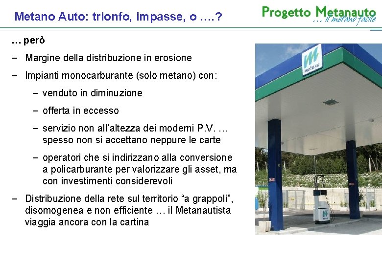 Metano Auto: trionfo, impasse, o …. ? … però – Margine della distribuzione in
