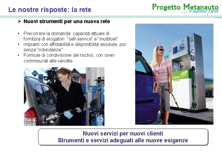 Le nostre risposte: la rete Ø Nuovi strumenti per una nuova rete • Precorrere Le nostre risposte: la rete Ø Nuovi strumenti per una nuova rete • Precorrere