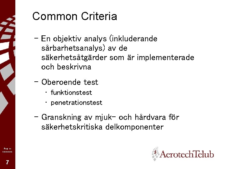 Common Criteria – En objektiv analys (inkluderande sårbarhetsanalys) av de säkerhetsåtgärder som är implementerade