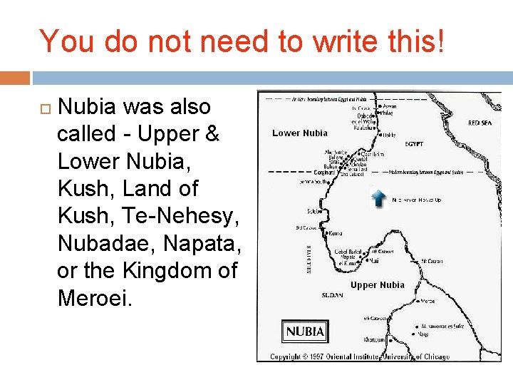 You do not need to write this! Nubia was also called - Upper &