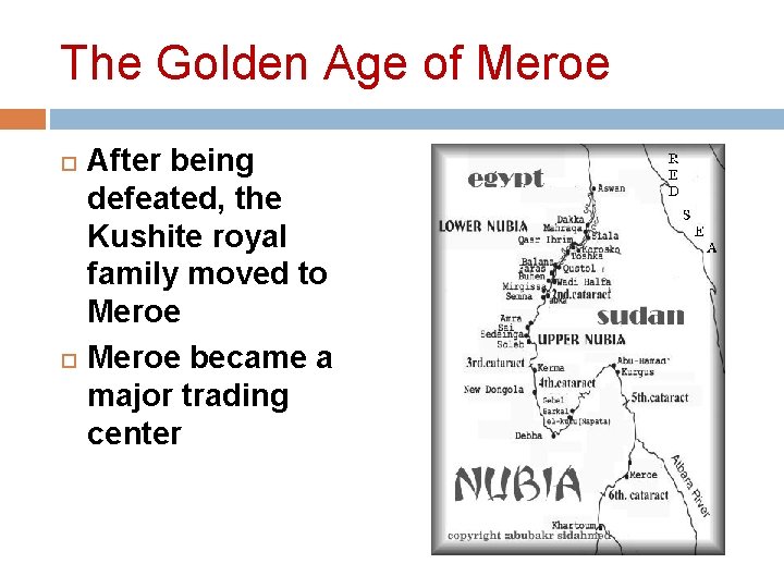 The Golden Age of Meroe After being defeated, the Kushite royal family moved to