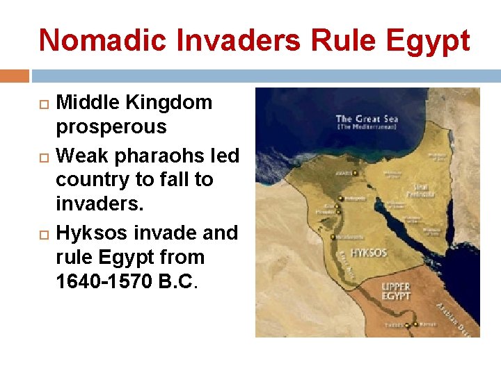 Nomadic Invaders Rule Egypt Middle Kingdom prosperous Weak pharaohs led country to fall to