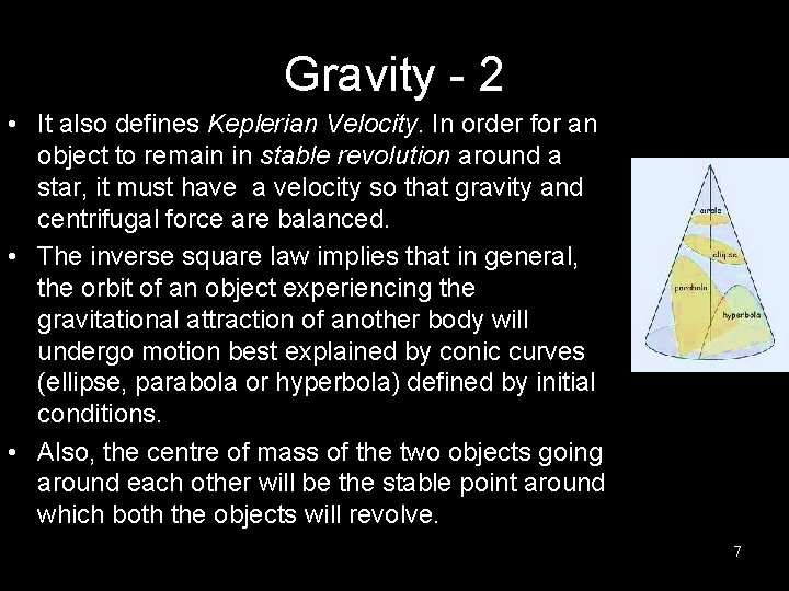Gravity - 2 • It also defines Keplerian Velocity. In order for an object