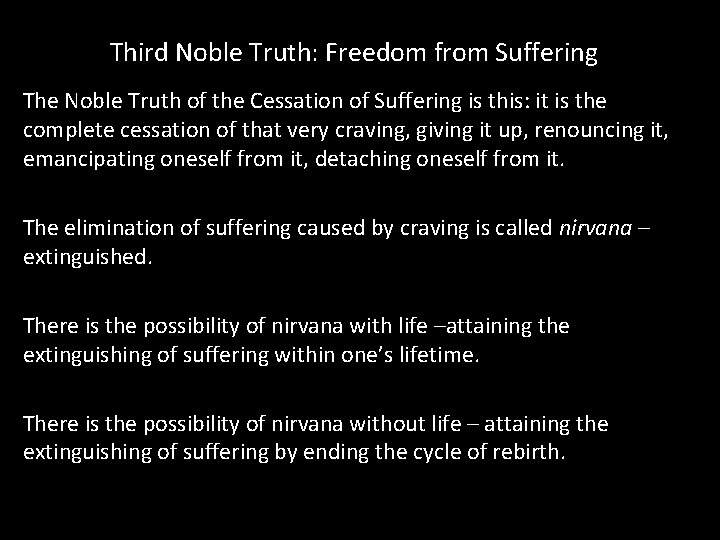 Third Noble Truth: Freedom from Suffering The Noble Truth of the Cessation of Suffering