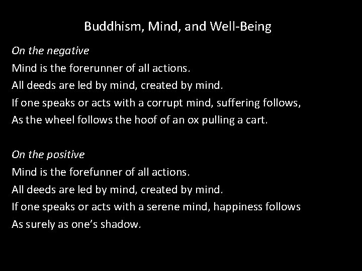 Buddhism, Mind, and Well-Being On the negative Mind is the forerunner of all actions.