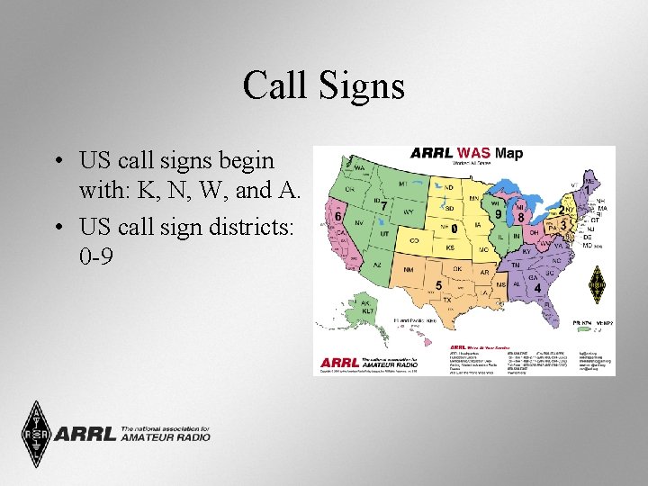 Call Signs • US call signs begin with: K, N, W, and A. •