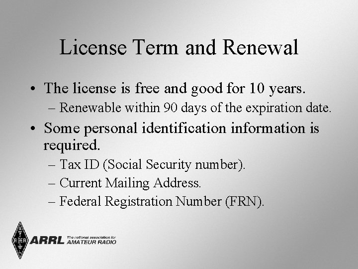 License Term and Renewal • The license is free and good for 10 years.