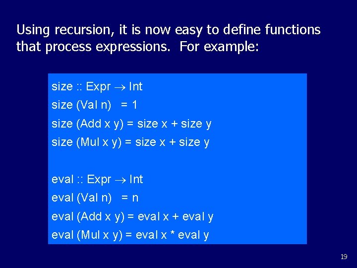 Using recursion, it is now easy to define functions that process expressions. For example: Using recursion, it is now easy to define functions that process expressions. For example: