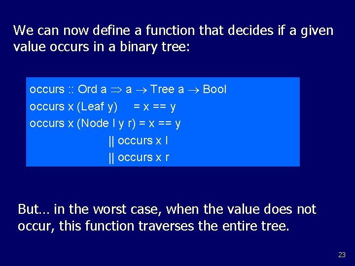 We can now define a function that decides if a given value occurs in We can now define a function that decides if a given value occurs in