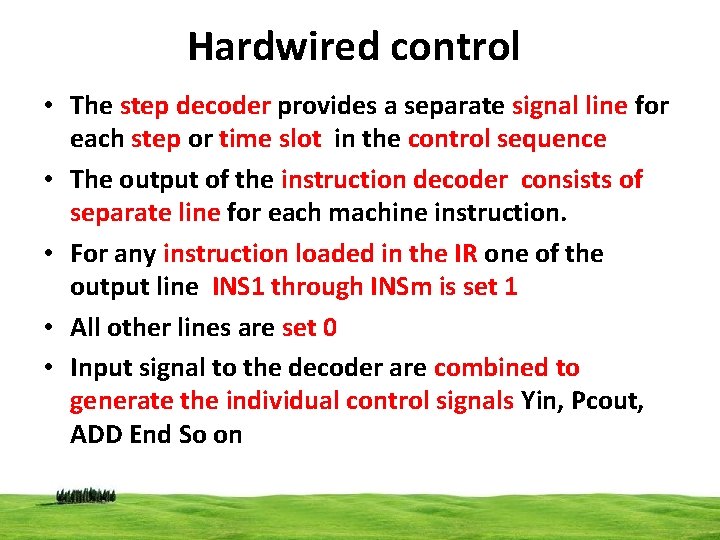 Hardwired control • The step decoder provides a separate signal line for each step