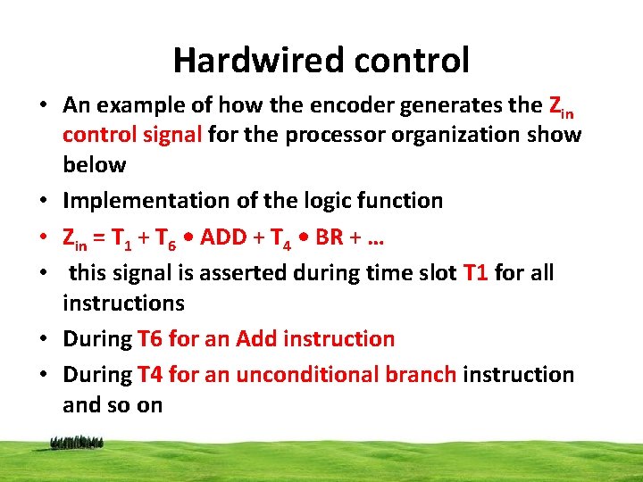 Hardwired control • An example of how the encoder generates the Zin control signal