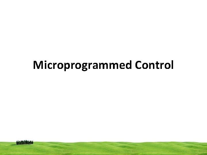 Microprogrammed Control 