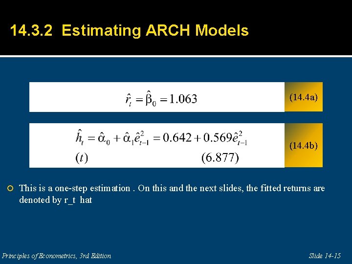 14. 3. 2 Estimating ARCH Models (14. 4 a) (14. 4 b) This is