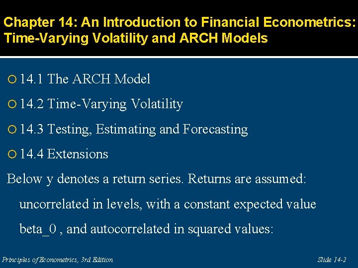 Chapter 14: An Introduction to Financial Econometrics: Time-Varying Volatility and ARCH Models 14. 1