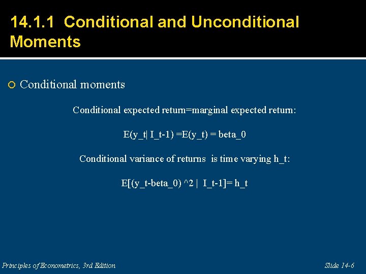 14. 1. 1 Conditional and Unconditional Moments Conditional moments Conditional expected return=marginal expected return: