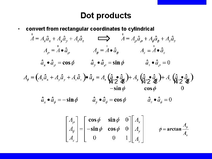 Dot products • convert from rectangular coordinates to cylindrical 
