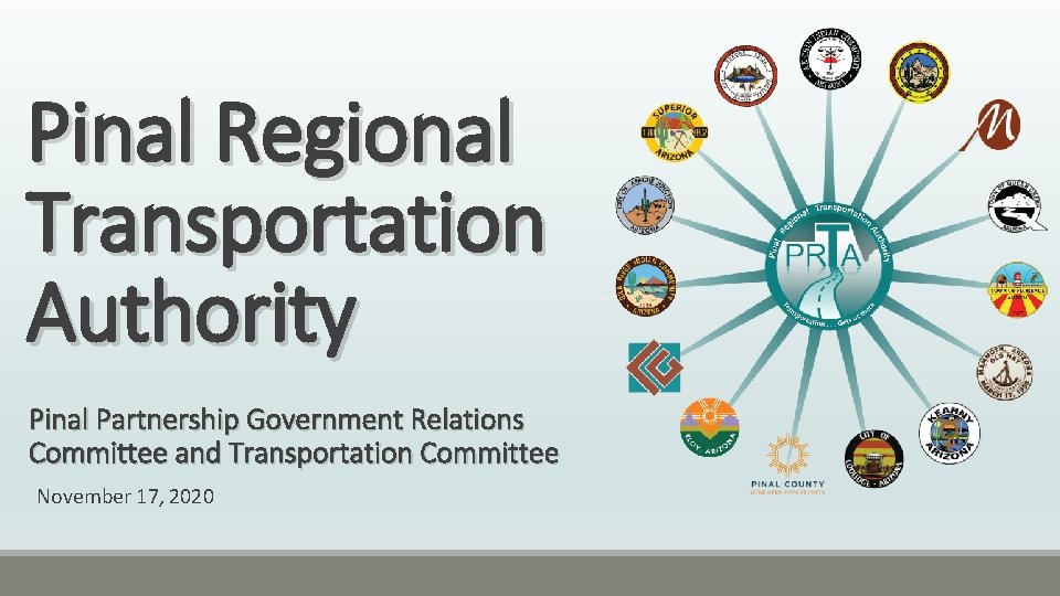 Pinal Regional Transportation Authority Pinal Partnership Government Relations Committee and Transportation Committee November 17,