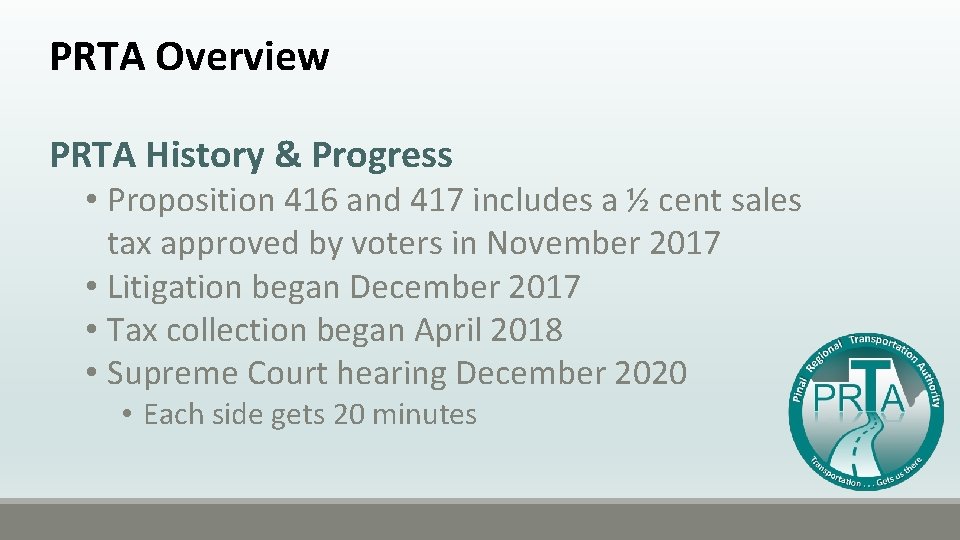 PRTA Overview PRTA History & Progress • Proposition 416 and 417 includes a ½