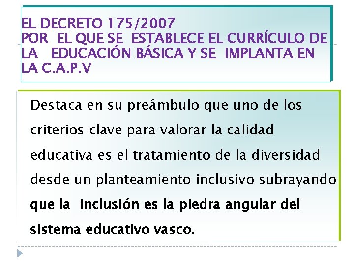 EL DECRETO 175/2007 POR EL QUE SE ESTABLECE EL CURRÍCULO DE LA EDUCACIÓN BÁSICA