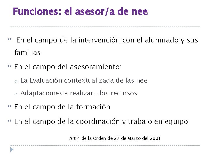 Funciones: el asesor/a de nee En el campo de la intervención con el alumnado