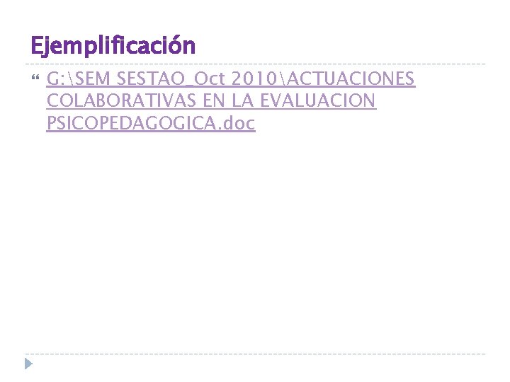 Ejemplificación G: SEM SESTAO_Oct 2010ACTUACIONES COLABORATIVAS EN LA EVALUACION PSICOPEDAGOGICA. doc 