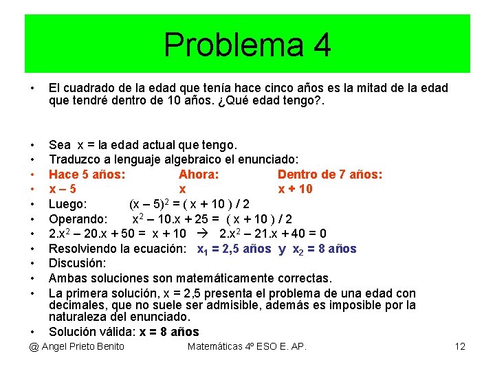 Problema 4 • El cuadrado de la edad que tenía hace cinco años es