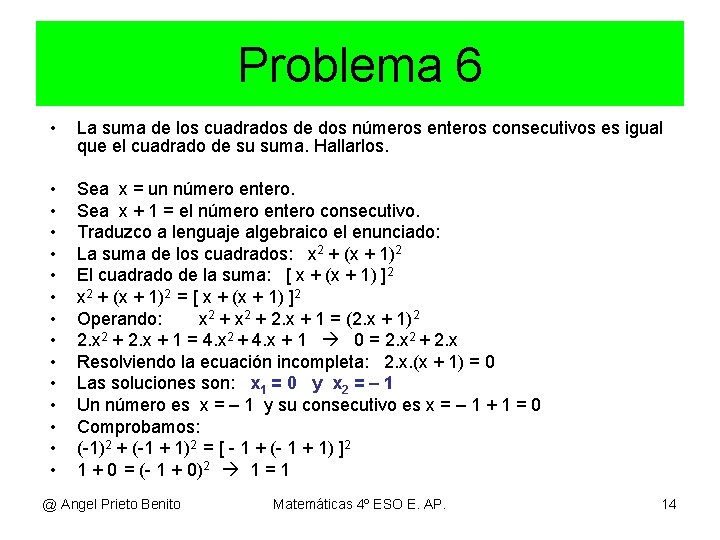 Problema 6 • La suma de los cuadrados de dos números enteros consecutivos es