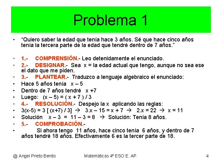 Problema 1 • “Quiero saber la edad que tenía hace 3 años. Sé que