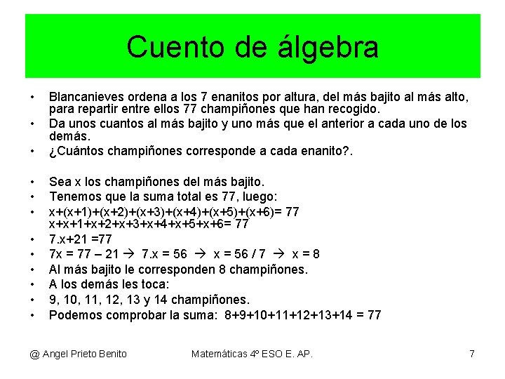 Cuento de álgebra • • • Blancanieves ordena a los 7 enanitos por altura,