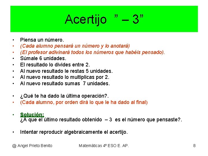 Acertijo ” – 3” • • Piensa un número. (Cada alumno pensará un número