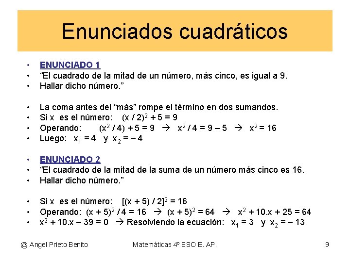 Enunciados cuadráticos • • • ENUNCIADO 1 “El cuadrado de la mitad de un