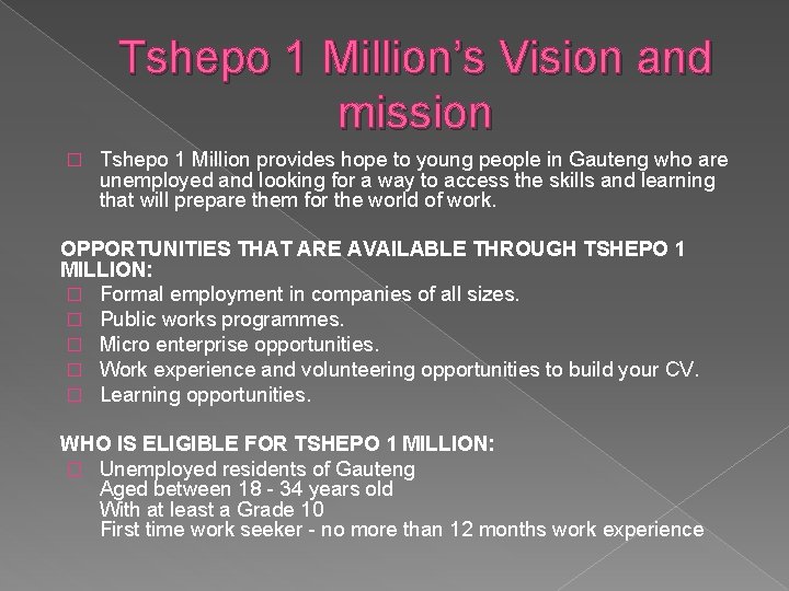 Tshepo 1 Million’s Vision and mission � Tshepo 1 Million provides hope to young