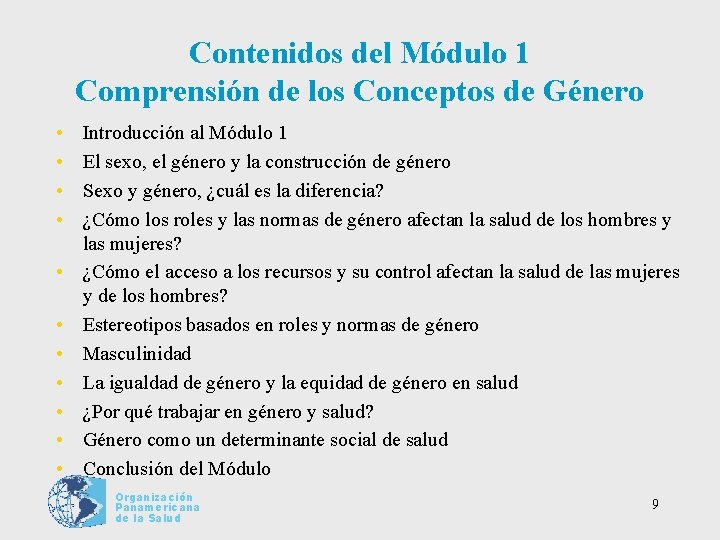 Contenidos del Módulo 1 Comprensión de los Conceptos de Género • • • Introducción