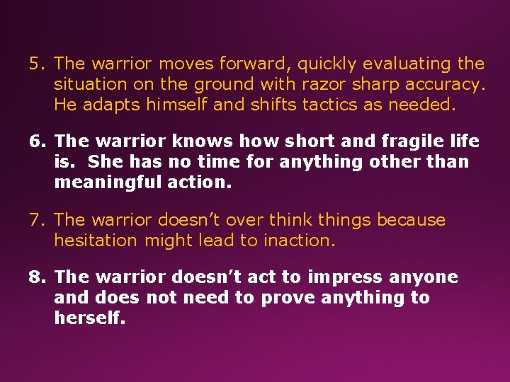 5. The warrior moves forward, quickly evaluating the situation on the ground with razor