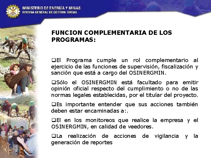 FUNCION COMPLEMENTARIA DE LOS PROGRAMAS: q. El Programa cumple un rol complementario al ejercicio