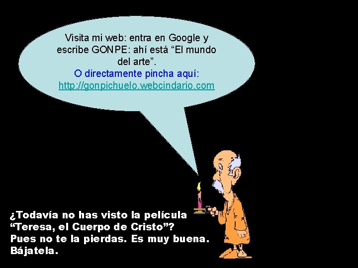 Visita mi web: entra en Google y escribe GONPE: ahí está “El mundo del