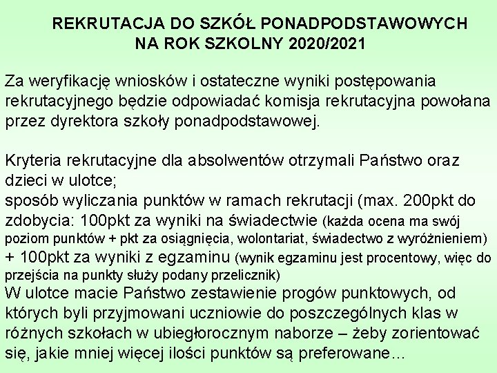 REKRUTACJA DO SZKÓŁ PONADPODSTAWOWYCH NA ROK SZKOLNY 2020/2021 Za weryfikację wniosków i ostateczne wyniki