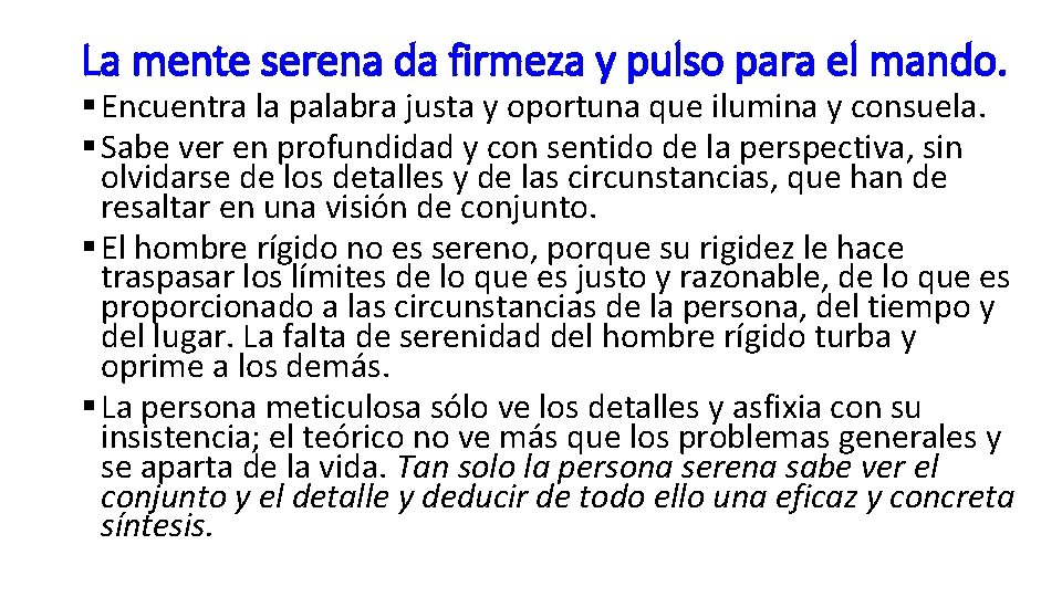 La mente serena da firmeza y pulso para el mando. § Encuentra la palabra