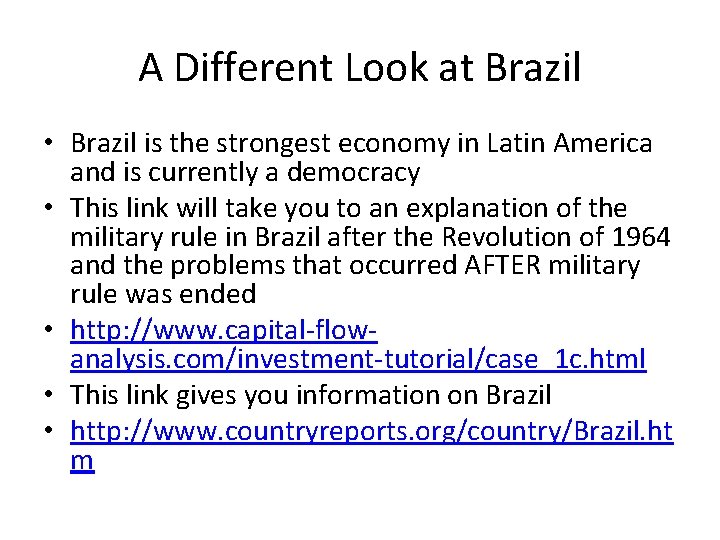 A Different Look at Brazil • Brazil is the strongest economy in Latin America