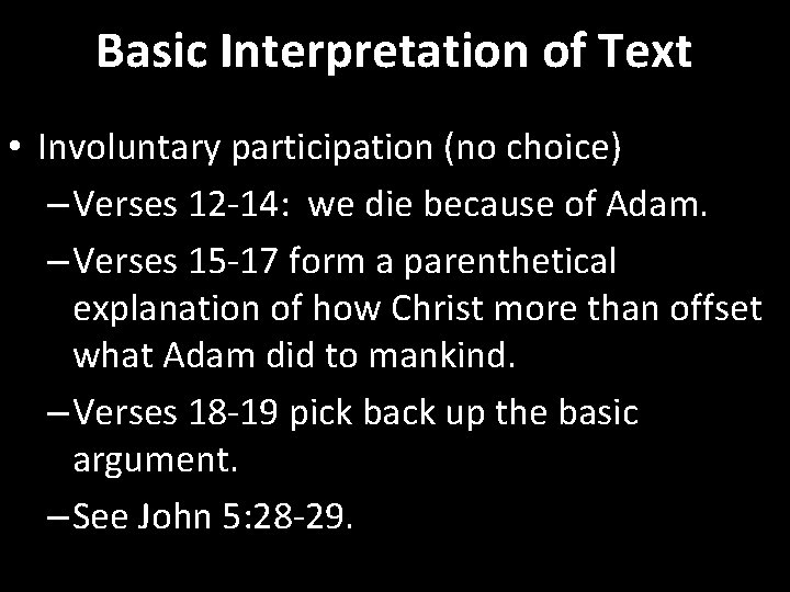 Basic Interpretation of Text • Involuntary participation (no choice) – Verses 12 -14: we