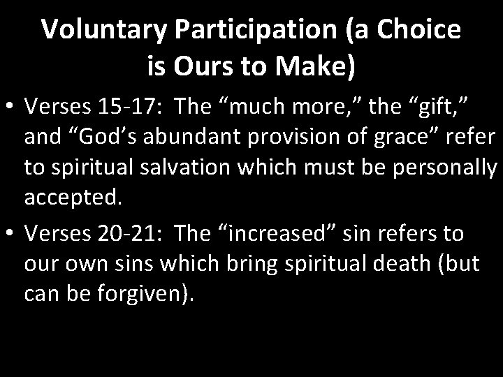 Voluntary Participation (a Choice is Ours to Make) • Verses 15 -17: The “much